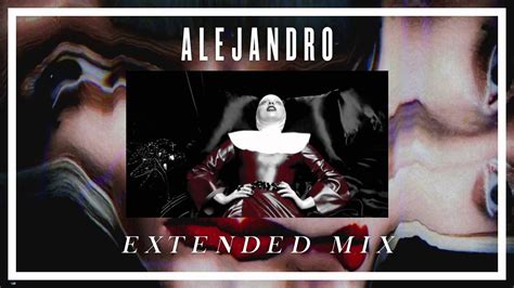 alejandro extended mix youtube