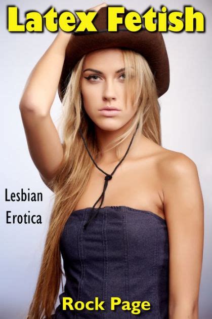 latex fetish lesbian erotica by rock page ebook barnes and noble®