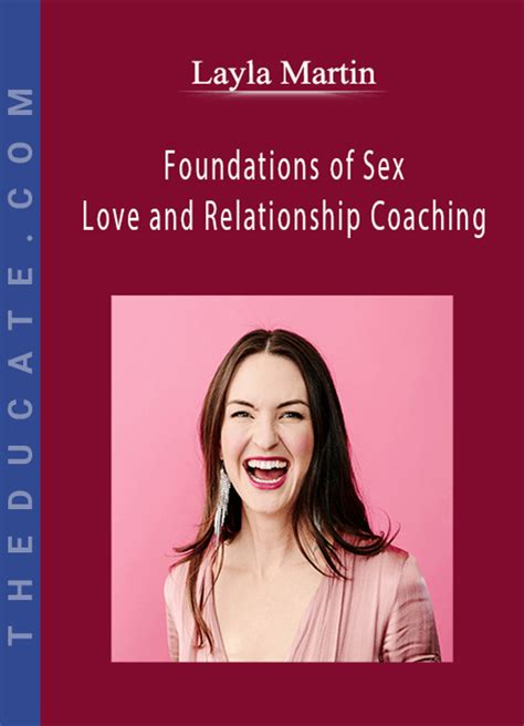 Layla Martin Foundations Of Sex Love And Relationship Coaching