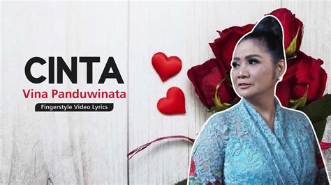 Vina Panduwinata Cinta Fingerstyle Video Lyrics Youtube