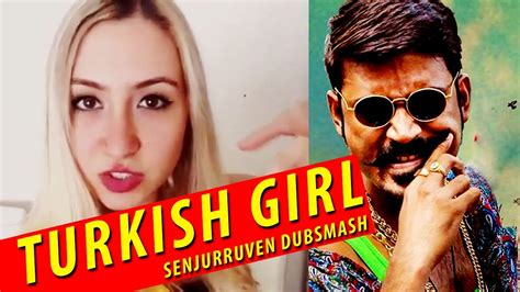 turkish girl performing dhanush dubsmash senjuruven youtube