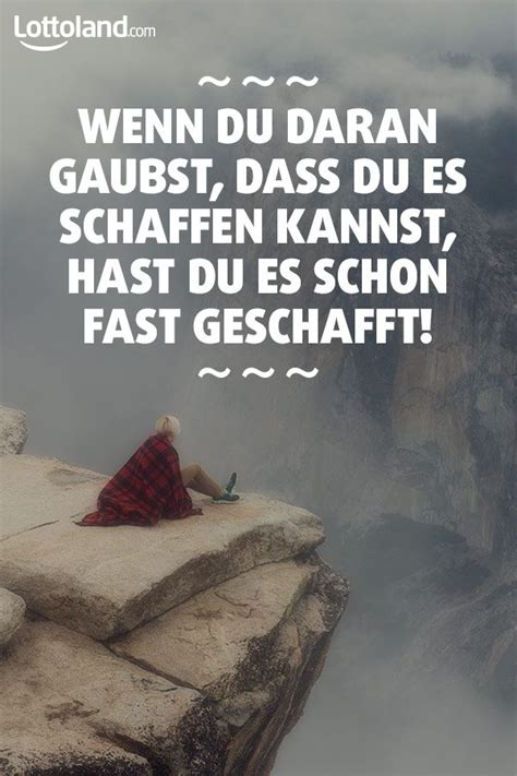 Wenn Du Daran Glaubst Dass Du Es Schaffen Kannst Hast Du Es Schon