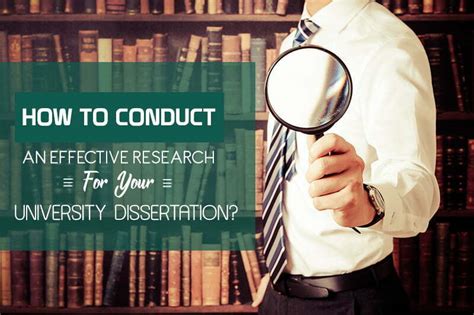 conduct  effective research   university dissertation