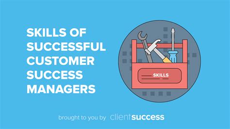 Critical Skills Of The Worlds Most Successful Customer Success