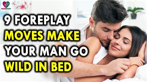 9 foreplay moves that will make your man go wild in bed health sutra