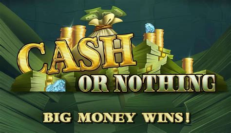 Cash Or Nothing Demo Slot