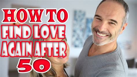How To Find Love Again After 50 Youtube