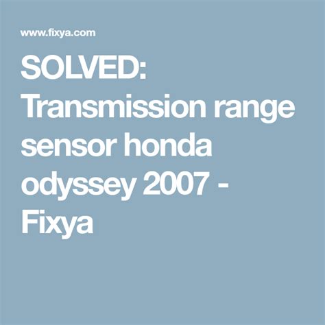 solved transmission range sensor honda odyssey fixya honda