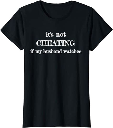 womens cuckold shirt for hotwife it s not cheating t shirt