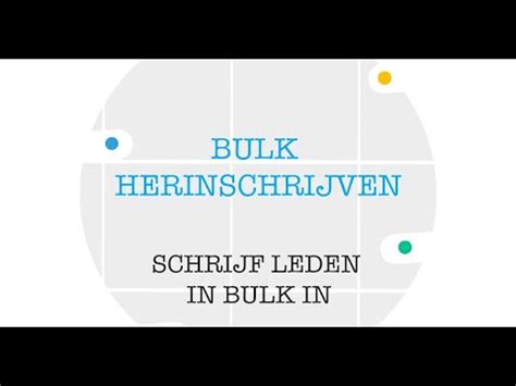 leden  bulk herinschrijven youtube