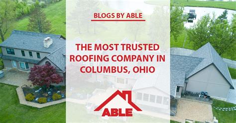 the most trusted roofing company in columbus ohio able roof