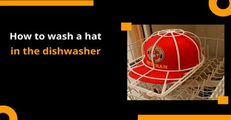 wash  hat   dishwasher   guide
