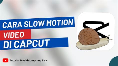 membuat efek slowmo slow motion  capcut youtube