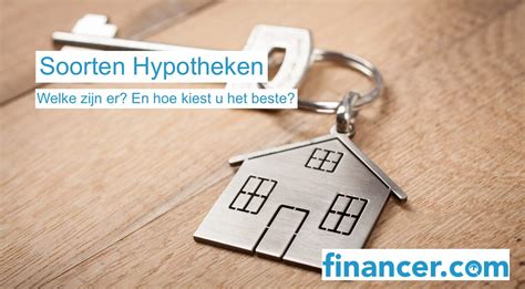 hypotheekvormen  wat zijn de verschillen financercom