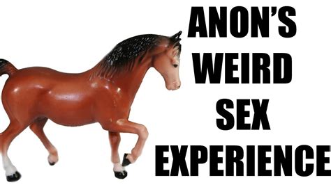 Anon S Weird Sex Experience Youtube