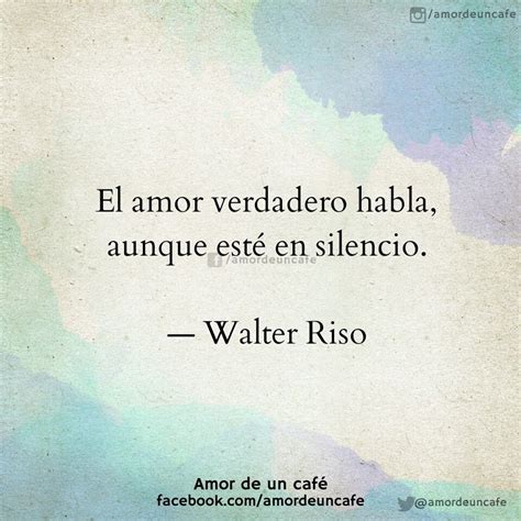 el amor verdadero habla aunque este en silencio walter