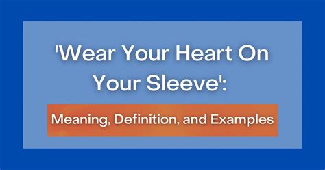 ‘wear Your Heart On Your Sleeve’ Definition Meaning And Examples