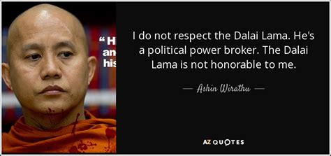 Ashin Wirathu Quote I Do Not Respect The Dalai Lama He S