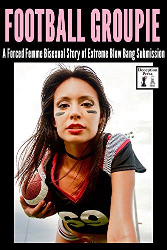 football groupie a forced femme bisexual story of extreme blow bang