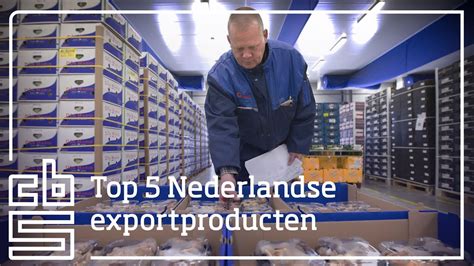 wat zijn de belangrijkste exportgoederen van nederland youtube