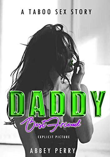 Daddy S Best Friend S Picture Taboo Sex Story Erotica By Abbey Perry