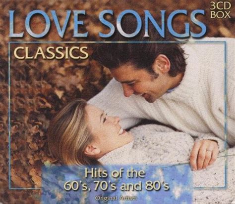 love songs classics hits of the 60 s 70 s and 80 s original