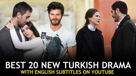 20 best turkish dramas with english subtitles on youtube 20 new