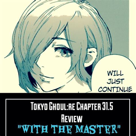 tokyo ghoul re chapter 31 5 review with the master 🎄🎁 anime amino