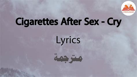cigarettes after sex cry lyrics مترجمة youtube