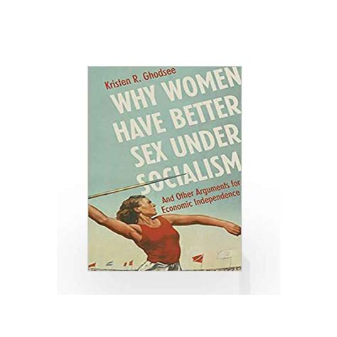 why women have better sex under socialism by ghodsee kristen buy