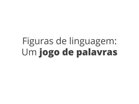 Plano De Aula 9º Ano Figuras De Linguagem Um Jogo De Palavras