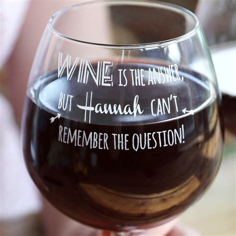 Engraved Wine Is The Answer Wine Glass By Lisa Angel