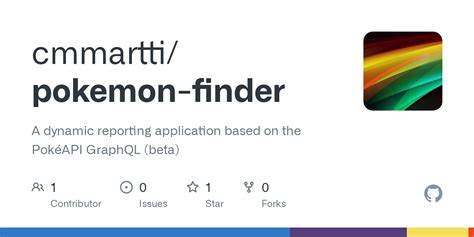 github cmmarttipokemon finder  dynamic reporting application based