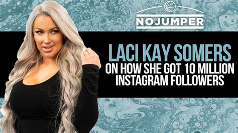 Laci Kay Somers On How She Got 10 Million Instagram Followers Youtube