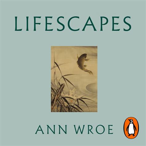 lifescapes  ann wroe penguin books australia
