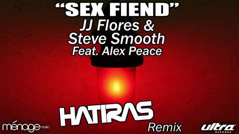 sex fiend hatiras remix jj flores and steve smooth feat