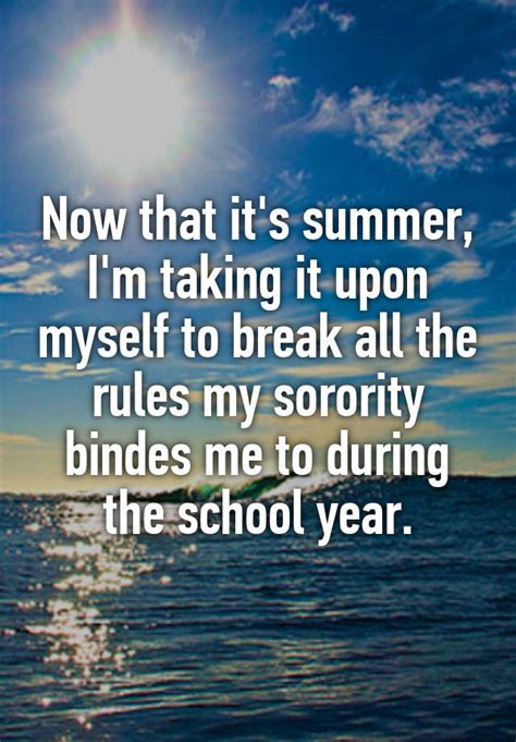 Now That It S Summer I M Taking It Upon Myself To Break