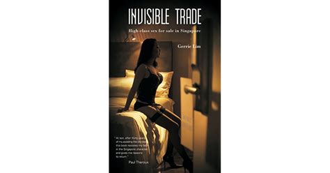 Invisible Trade High Class Sex For Sale In Singapore By Gerrie Lim