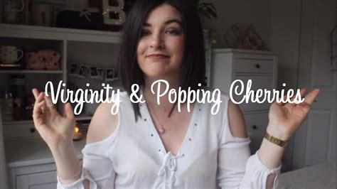 Virginity And Popping Cherries Youtube