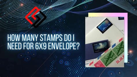 How Many Stamps Do I Need For 6x9 Envelope [quick Answer]