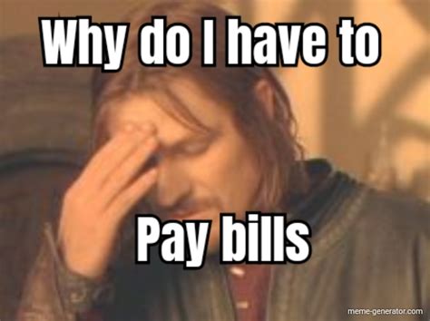 pay bills meme generator