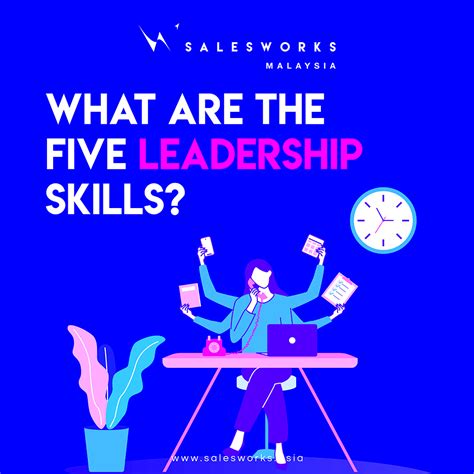 what are the 5 important leadership skills salesworks malaysia