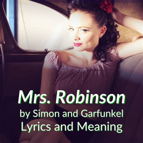 mrs robinson lyrics and meaning simon and garfunkel