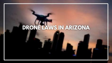 drone laws  arizona march  rules   register