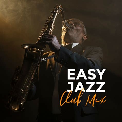 Easy Jazz Club Mix Instrumental Smooth Jazz Music