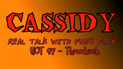 cassidy interview with funk flex on hot 97 unreleased youtube