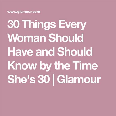 30 Reasonable Things Every Woman Should Know By The Time Shes 30
