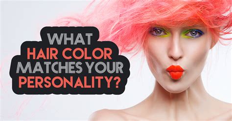 What Hair Color Matches Your Personality Quiz