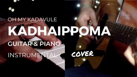 Kadhaippoma Oh My Kadavule Instrumental Guitar And Piano Cover