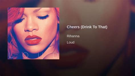 cheers drink to that skin rihanna for you song